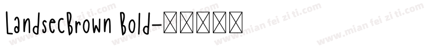 LandsecBrown Bold字体转换